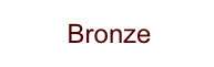        Bronze